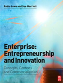 Enterprise: Entrepreneurship and Innovation【電子書籍】[ Robin Lowe ]