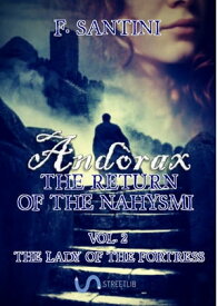 And?rax, The return of the nahysmi Vol. 2 The lady of the fortress【電子書籍】[ F. SANTINI ]