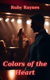 Colors of the Heart【電子書籍】[ Ruby Raynes ]