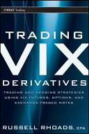 Trading VIX Derivatives Trading and Hedging Strategies Using VIX Futures, Options, and Exchange-Tr…