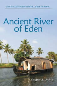 Ancient River of Eden【電子書籍】[ Geoffrey A. Lindsay ]