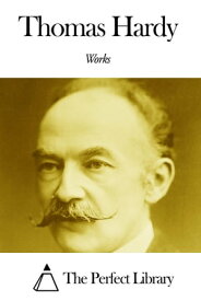 Works of Thomas Hardy【電子書籍】[ Thomas Hardy ]