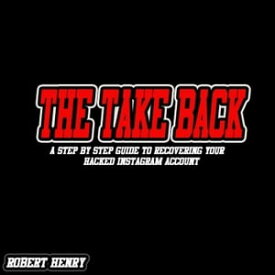 The Take Back【電子書籍】[ Robert Henry ]