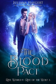 The Blood Pact Rite of the Wolf【電子書籍】[ Juliana Haygert ]