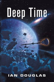 Deep Time (Star Carrier, Book 6)【電子書籍】[ Ian Douglas ]