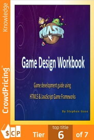 Phaser.js Game Design Workbook: Game development guide using Phaser JavaScript Game Framework【電子書籍】[ "Stephen" "Gose" ]