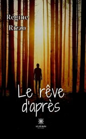 Le r?ve d'apr?s【電子書籍】[ R?gine Rizzo ]