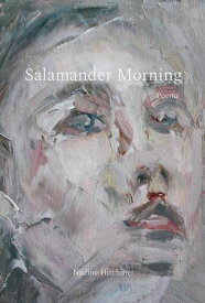 Salamander Morning【電子書籍】[ Nadine Hitchiner ]