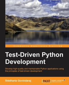 Test-Driven Python Development【電子書籍】[ Siddharta Govindaraj ]