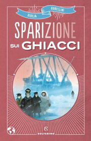 Sparizione sui ghiacci【電子書籍】[ Giulia Gubellini ]
