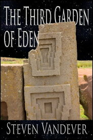 The Third Garden of Eden【電子書籍】[ Steven Vandever ]