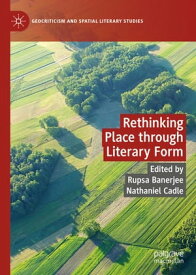 Rethinking Place through Literary Form【電子書籍】