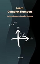 Learn Complex Numbers - An Introduction to Complex Numbers