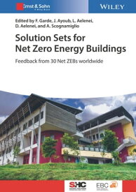 Solution Sets for Net Zero Energy Buildings Feedback from 30 Buildings Worldwide【電子書籍】