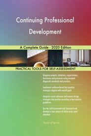 Continuing Professional Development A Complete Guide - 2020 Edition【電子書籍】[ Gerardus Blokdyk ]