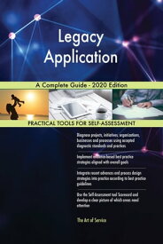 Legacy Application A Complete Guide - 2020 Edition【電子書籍】[ Gerardus Blokdyk ]