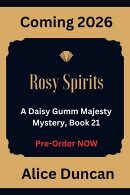 Rosy Spirits (A Daisy Gumm Majesty Mystery, Book 21)