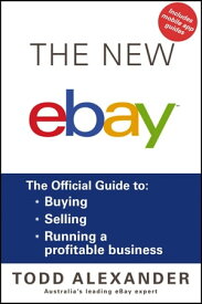The New ebay The Official Guide to Buying, Selling, Running a Profitable Business【電子書籍】[ Todd Alexander ]