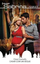 Casar com um xeque【電子書籍】[ Clare Connelly ]