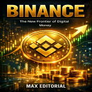 Binance: The New Frontier of Digital Money