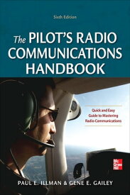 Pilot's Radio Communications Handbook Sixth Edition【電子書籍】[ Gene Gailey ]