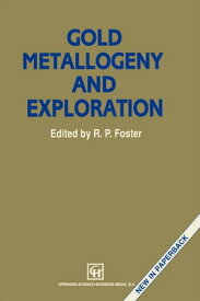 Gold Metallogeny and Exploration【電子書籍】