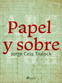 Papel y sobre【電子書籍】[ Jorge Cela Trulock ]