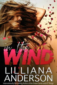 In the Wind【電子書籍】[ Lilliana Anderson ]