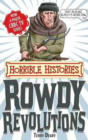 Horrible Histories Special: Rowdy Revolutions【電子書籍】[ Terry Deary ]