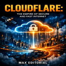 Cloudflare: The Empire of Secure and Fast Internet