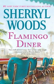 Flamingo Diner【電子書籍】[ Sherryl Woods ]