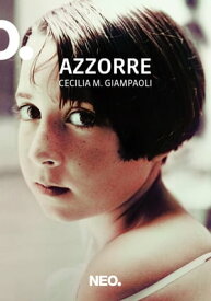 Azzorre【電子書籍】[ Cecilia M. Giampaoli ]