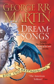 Dreamsongs A timeless and breath-taking story collection from a master of the craft【電子書籍】[ George R.R. Martin ]