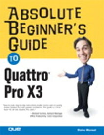 Absolute Beginner's Guide to Quattro Pro X3【電子書籍】[ Elaine Marmel ]