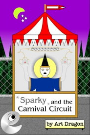 Sparky and the Carnival Circuit【電子書籍】[ Art Dragon ]