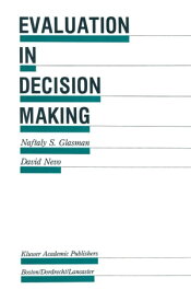 Evaluation in Decision Making The case of school administration【電子書籍】[ Naftaly S. Glasman ]