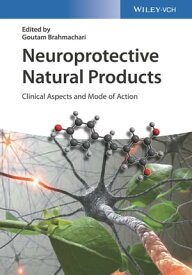 Neuroprotective Natural Products Clinical Aspects and Mode of Action【電子書籍】