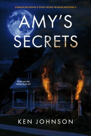 Amy's Secrets Parker Hennessy's Down Home Murder Mystery's【電子書籍】[ Ken Johnson ]