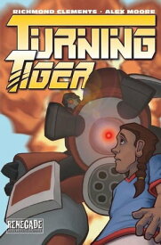 Turning Tiger [Trade]【電子書籍】[ Richmond Clements, Alex Moore ]