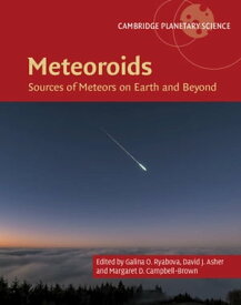 Meteoroids Sources of Meteors on Earth and Beyond【電子書籍】