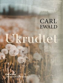 Ukrudtet【電子書籍】[ Carl Ewald ]