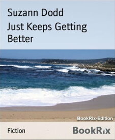 Just Keeps Getting Better【電子書籍】[ Suzann Dodd ]