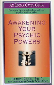 Awakening Your Psychic Powers Open Your Inner Mind And Control Your Psychic Intuition Today【電子書籍】[ Henry Reed ]