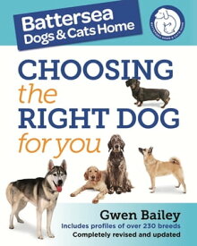 Choosing the Right Dog for You Profiles of Over 200 Dog Breeds【電子書籍】[ Gwen Bailey ]