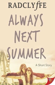 Always Next Summer【電子書籍】[ Radclyffe ]