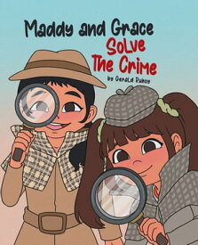 Maddy and Grace Solve the Crime【電子書籍】[ Gerald Ruhoy ]