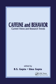 Caffeine and Behavior: Current Views & Research Trends Current Views and Research Trends【電子書籍】