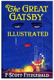 The Great Gatsby Illustrated【電子書籍】[ Francis Scott Fitzgerald ]