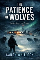 The Patience of Wolves