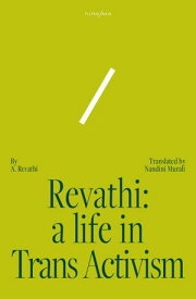 Revathi: A Life in Trans Activism【電子書籍】[ A. Revathi ]